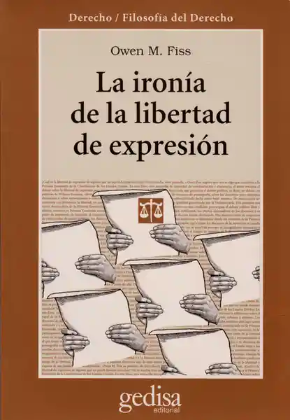 La Ironía de la Libertad de Expresión - Owen M. Fiss