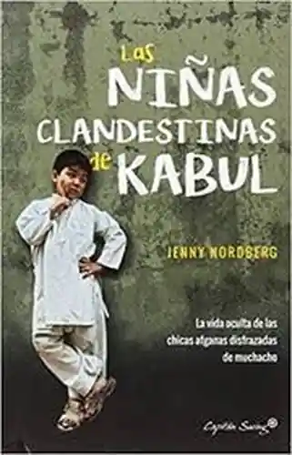 Las Niñas Clandestinas de Kabul - Jenny Nordberg