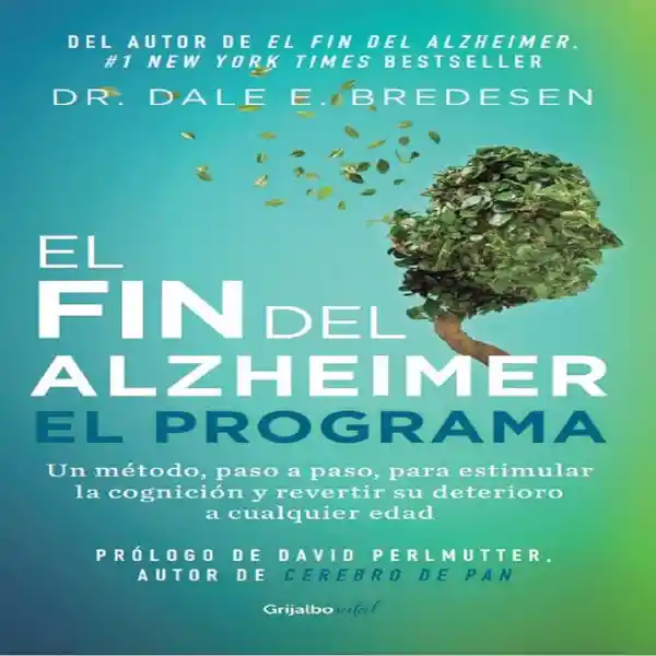 El Fin Del Alzheimer el Programa - Bredesen Dale