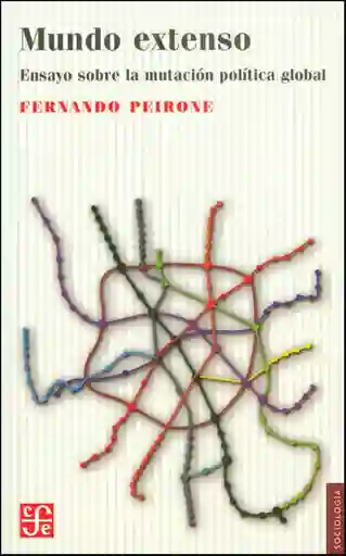 Mundo Extenso: Ensayo Sobre la Mutación Política Global