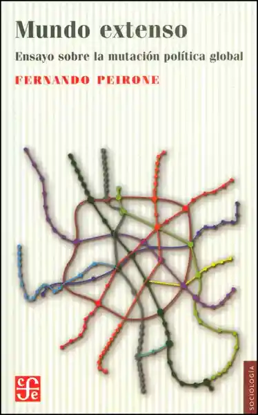 Mundo Extenso: Ensayo Sobre la Mutación Política Global