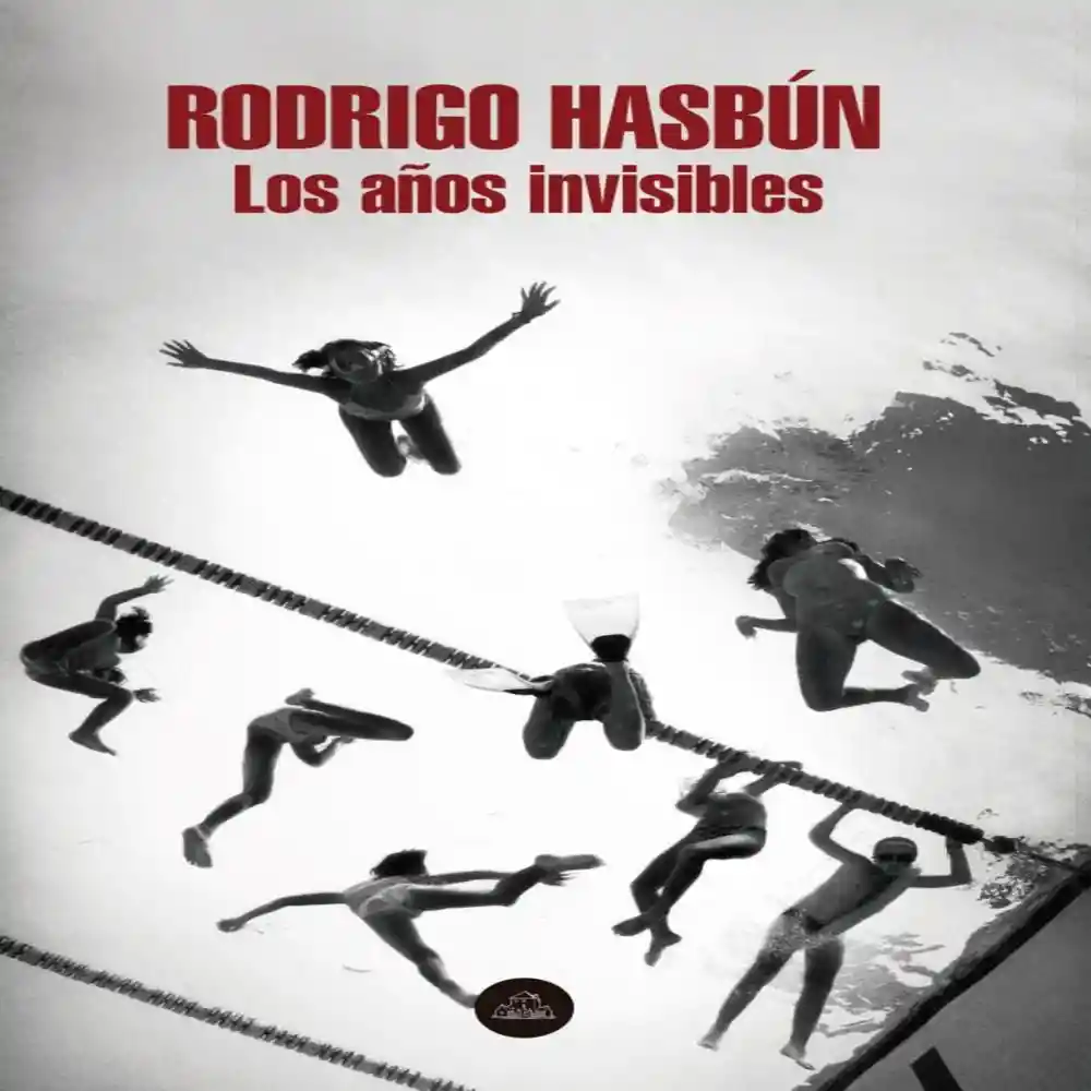 Los Años Invisibles Hasbún Rodrigo