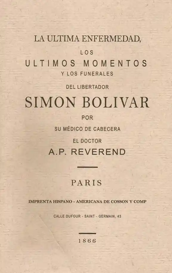 La Última Enfermedad Los Últimos Momentos y Los Funerales Del Libertador Simón Bolivar