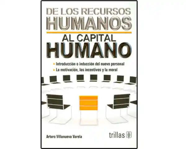 De Los Recursos Humanos al Capital Humano - Arturo Villanueva