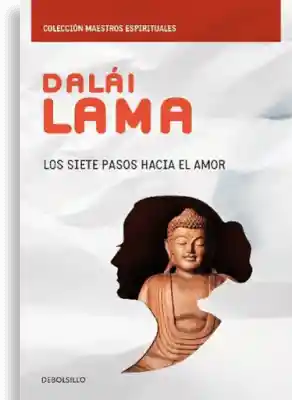 Los Siete Pasos Hacia El Amor - Dalái Lama