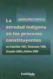 La Otredad Indígena en Los Procesos Constituyentes en Colombia.