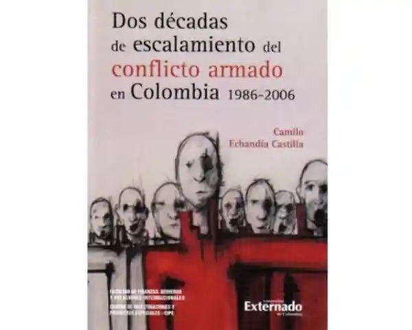 Dos Décadas de Escalamiento Del Conflicto Armado en Colombia