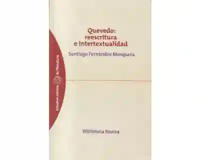 Quevedo Reescritura e Intertextualidad