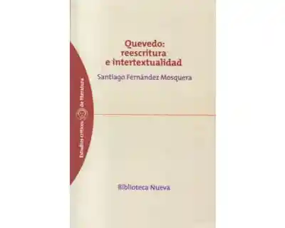Quevedo Reescritura e Intertextualidad