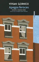 Apegos Feroces - Vivian Gornick