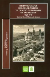 Historiógrafos del solar nativo: el centro de historia de Santander, 1929-1946