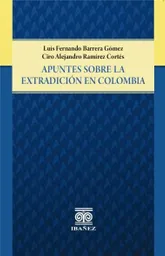 Apuntes Sobre La Extradición en Colombia
