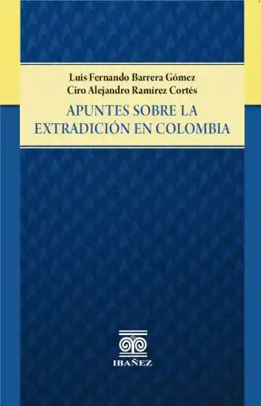 Apuntes Sobre La Extradición en Colombia