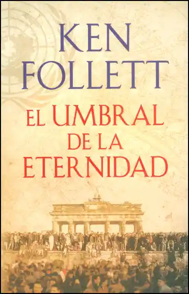 Ken Follett El Umbral De La Eternidad -