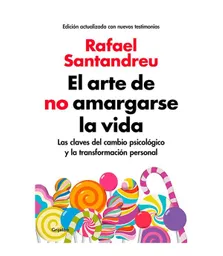 Rafael Santandreu - El Arte de No Amargarse la Vida 
