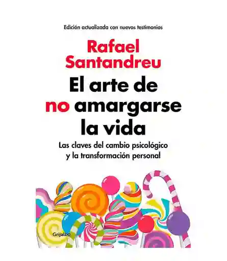 Rafael Santandreu - El Arte de No Amargarse la Vida 