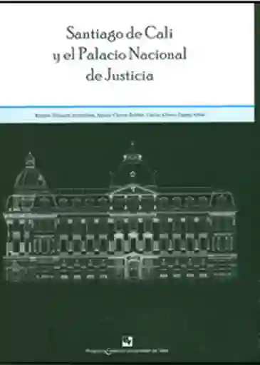 Santiago de Cali y el Palacio Nacional de Justicia