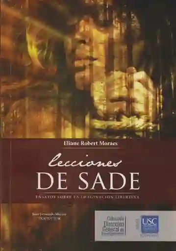Lecciones de Sade: Ensayos Sobre la Imaginación Libertina