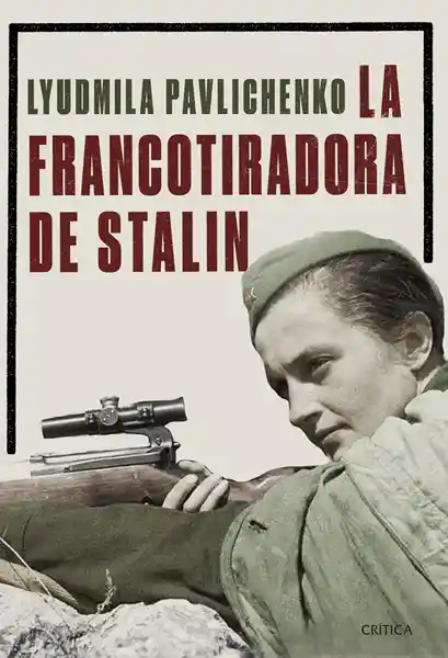 La Francotiradora de Stalin - Liudmila Pavlichenko