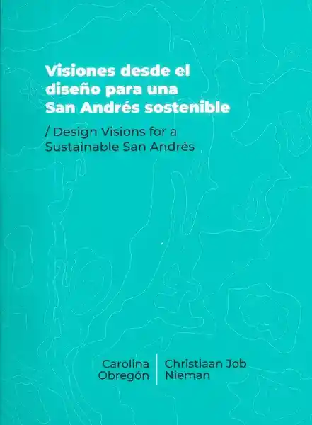 Visiones Desde el Diseño Para Una San Andrés Sostenible