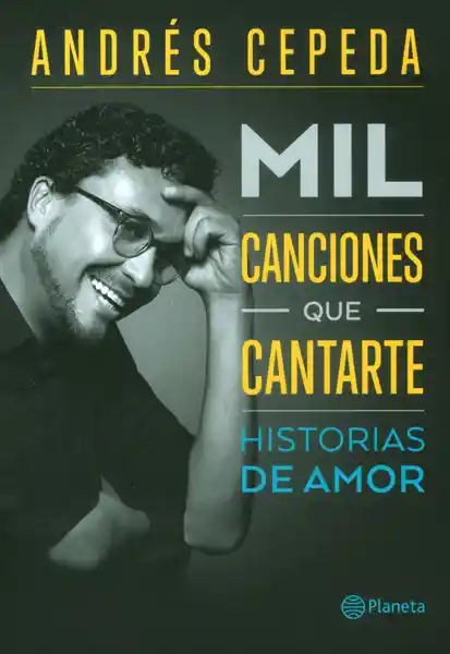 Mil Canciones Que Cantarte. Historias de Amor - Andrés Cepeda