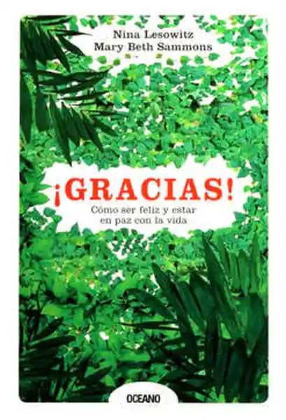 Vida ¡Gracias! Cómo Ser Feliz Y Estar En Paz Con La