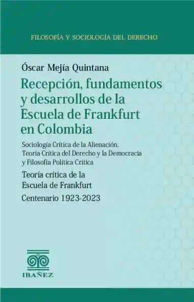 Recepción Fundamentos y Desarrollos de La Escuela de Frankfurt en Colombia
