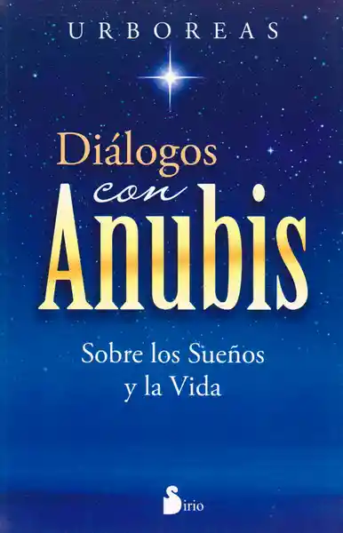 Vida Dialogos Con Anubis: Sobre Los Sueños Y La - Urboreas