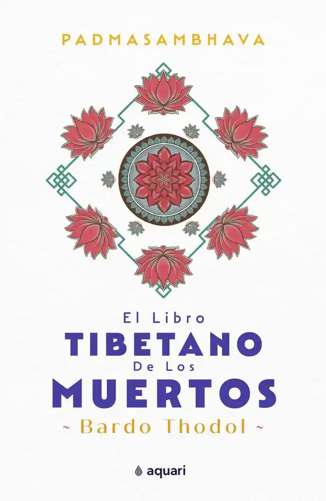 El Libro Tibetano de Los Muert Padmasambhava