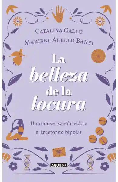 La Belleza de la Locura - Aguilar