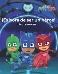 ¡Es Hora de Ser un Héroe! - Pj Mask 