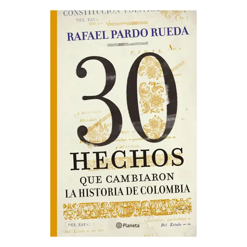 30 Hechos Que Cambiaron la Historia de Colombia