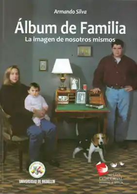 Álbum de Familia.La Imagen de Nosotros Mismos - Armando Silva