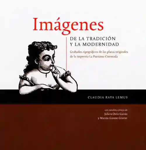 Imágenes de la Tradición y la Modernidad - Claudia Raya Lemus