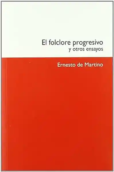 El Folclore Progresivo y Otros Ensayos