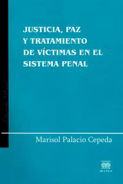 Justicia Paz y Tratamiento de Víctimas en el Sistema Penal