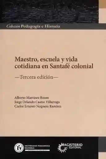 Maestro Escuela y Vida Cotidiana en Santafé Colonial