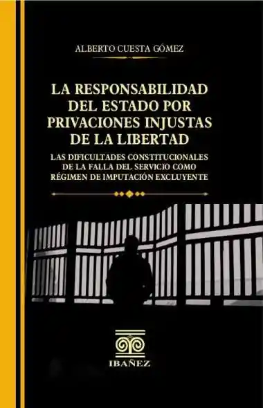 La Responsabilidad Del Estado Por Privaciones Injustas de La Libertad