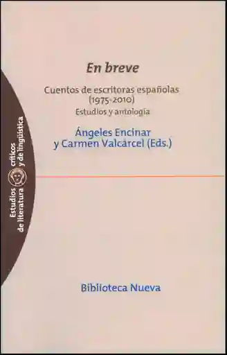 en Breve Cuentos de Escritoras Españolas 19752010 Estudios y Antología