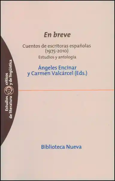 en Breve Cuentos de Escritoras Españolas 19752010 Estudios y Antología