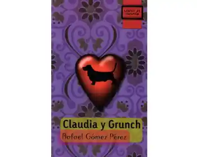 Claudia y Grunch - Rafael Gómez Pérez