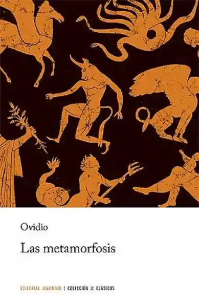 Las Metamorfosis - Publio Ovidio Nason