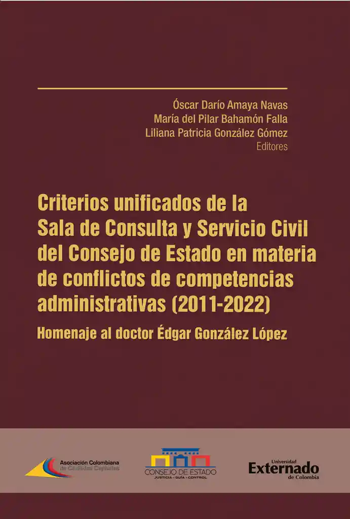 Criterios unificados de la Sala de Consulta y Servicio Civil del Consejo de Estado en materia de conflictos de competencias administrativas (2011-2022)