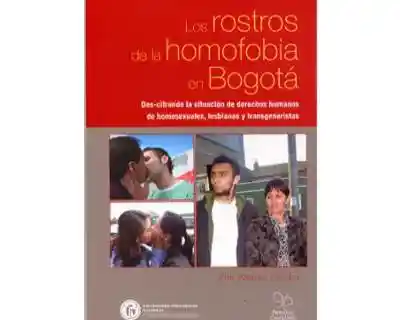 Los Rostros de la Homofobia en Bogotá