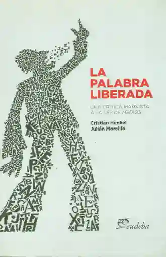 La Palabra Liberada: Una Crítica Marxista a la Ley de Medios