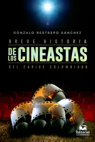 Breve Historia de Los Cineastas Del Caribe Colombiano