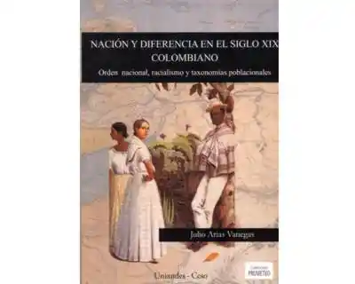 Nación y Diferencia en el Siglo XIx Colombiano