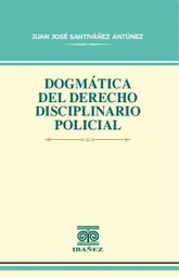 Dogmática Del Derecho Disciplinario Policial