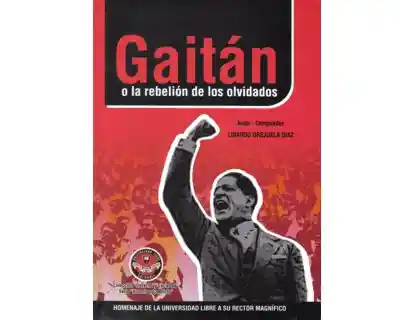 Gaitán o la rebelión de los olvidados