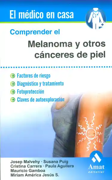 Comprender el Melanoma y Otros Cánceres de Piel